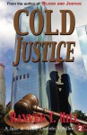 Cold Justice: A Private Investigator Mystery Series (A Jake & Annie Lincoln Thriller) (Volume 2) - Rayven T. Hill