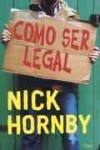 Como ser legal - Nick Hornby, Paulo Reis