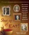 Shut Up and Eat!: Mangia with the Stories and Recipes from Your Favorite Italian-American Stars - Tony Lip, Steven Prigge, Danny Aiello