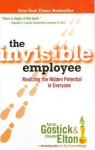 The Invisible Employee: Realizing the Hidden Potential in Everyone - Chester Elton