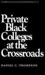 Private Black Colleges at the Crossroads. - Daniel C. Thompson