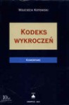 Kodeks wykroczeń : komentarz - Wojciech. Kotowski