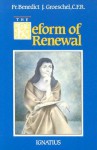 The Reform of Renewal - Benedict J. Groeschel