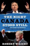 The Night Canada Stood Still - Robert Wright