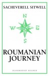 Roumanian Journey (Bloomsbury Reader) - Sacheverell Sitwell