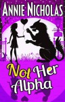 Not Her Alpha - Annie Nicholas