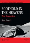 Foothold in the Heavens: The Seventies - Ben Evans