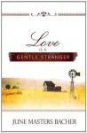 Love Is a Gentle Stranger (Chris Beth) - June Masters Bacher