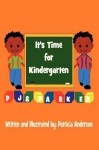 It's Time for Kindergarten Pj & Parker - Patricia Anderson