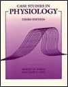 Case Studies in Physiology - Robert M. Berne, Matthew N. Levy