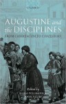 Augustine and the Disciplines: From Cassiciacum to Confessions: From Cassiciacum to Confessions - Karla Pollmann, Mark Vessey