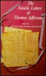 The Family Letters of Thomas Jefferson - Edwin M. Betts, Edwin M. Betts