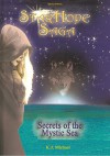 StarHope Saga: Secrets of the Mystic Sea - K.J. Michael