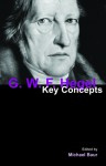 G. W. F. Hegel: Key Concepts - Michael Baur