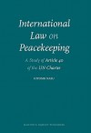 International Law on Peacekeeping: A Study of Article 40 of the UN Charter - Hitoshi Nasu