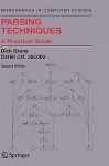 Parsing Techniques: A Practical Guide - Dick Grune, Ceriel J. Jacobs