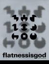 Flatness is God: Art + Design + Process + Picture Plane Theory + X, Y - Ryan McGinness