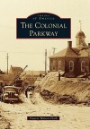 Colonial Parkway, Virginia (Images of America Series) - Frances Watson Clark