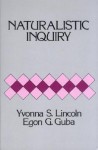 Naturalistic Inquiry - Yvonna S. Lincoln, Egon G. Guba