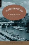 The Secret Life of the Seine - Mort Rosenblum