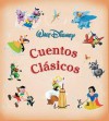 Cuentos clasicos: Disney's Classic Storybook, Spanish-Language Edition - Editors of Silver Dolphin en Espanol