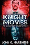 Knight Moves - John G. Hartness