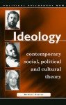 Ideology: Contemporary Social, Political and Cultural Theory - Robert Porter