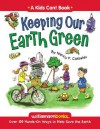 Keeping Our Earth Green: Over 100 Hands-On Ways to Help Save the Earth - Nancy F. Castaldo