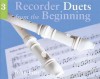 Recorder Duets from the Beginning - Pupil's Book 3 - John Pitts