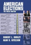 American Elections: The Rules Matter - Robert Dudley