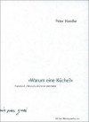 "Warum eine Küche?": Texte für das Schauspiel La Cuisine von Mladen Materic - Peter Handke