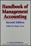 Handbook of Management Accounting (Gower Handbook) (Gower Handbook) (Gower Handbook) - Roger Cowe