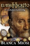 EL MANUSCRITO II El coleccionista - Blanca Miosi, Fernando Hidalgo