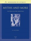 Myths And More: On Etruscan Stone Sarcophagi (c. 350 - c. 200 B.C.) (Monographs on Antiquity) (Monographs on Antiquity) - L. B. Van Der Meer