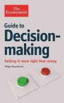 The Economist Guide to Better Decision-Making. Helga Drummond - Helga Drummond