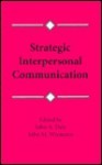 Strategic Interpersonal Comm Pod - John A. Daly, John M. Wiemann