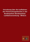 Verordnung Uber Die Laufbahnen Des Polizeivollzugsdienstes in Der Bundespolizei (Bundespolizei- Laufbahnverordnung - Bpollv) - Outlook Verlag