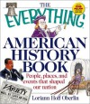 The Everything American History Book: People, Places, and Events That Shaped Our Nation (Everything Series) - Loriann Hoff Oberlin