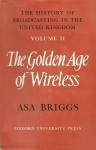 The Golden Age of Wireless - Asa Briggs