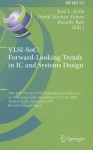 VLSI-SoC: Forward-Looking Trends in IC and Systems Design: 18th IFIP WG 10.5/IEEE International Conference on Very Large Scale Integration, VLSI-SoC 2010, Madrid, Spain, September 27-29, 2010, Revised Selected Papers - José L. Ayala, David Atienza Alonso, Ricardo Reis