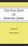 The First Book of Internet Jokes - John D. Halsted