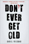 Don't Ever Get Old - Daniel Friedman