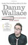Awkward Situations for Men - Danny Wallace