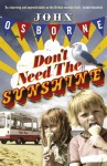 Don't Need the Sunshine - John Osborne