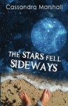 The Stars Fell Sideways - Cassandra Marshall