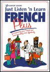 Just Listen N Learn French Plus: For Improving Your French and Communicating More Effectively - Stephanie Ryback