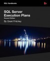 SQL Server Execution Plans - Grant Fritchey