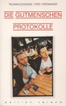 Die Gutmenschenprotokolle - Thomas Edlinger, Fritz Ostermayer