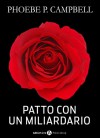 Patto con un miliardario - tomo 1 (Italian Edition) - Phoebe P. Campbell