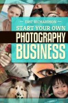 Start Your Own Photography Business! - Eric Richardson